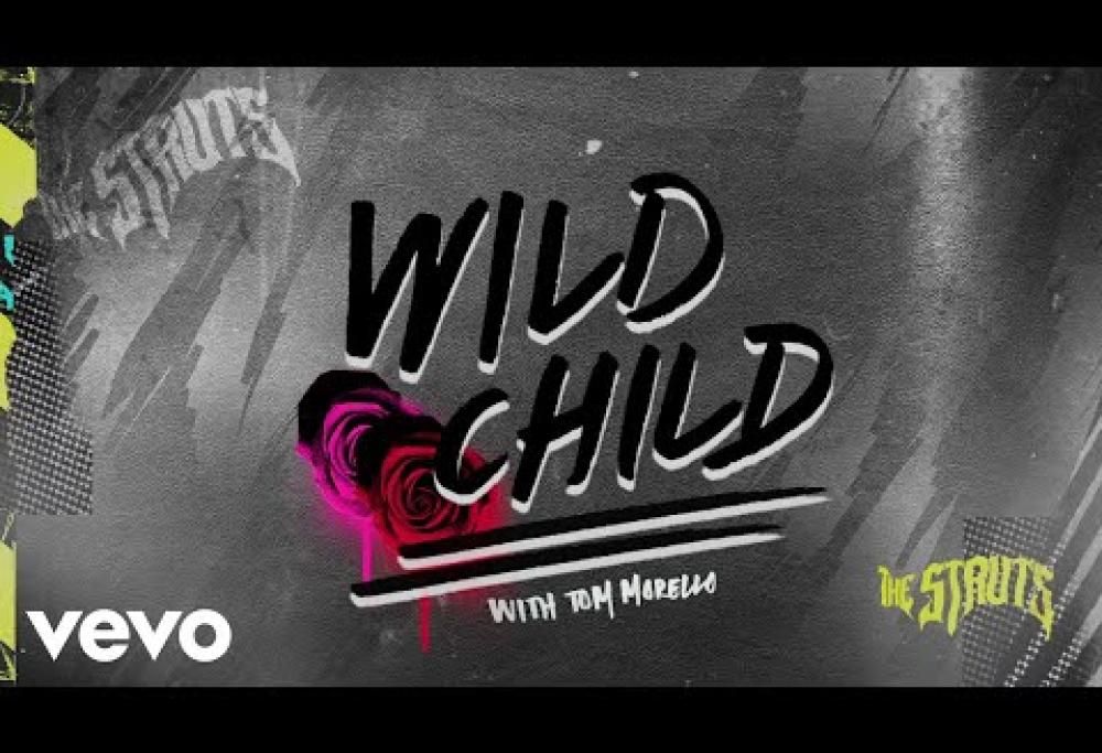 The Struts - Wild Child (ft. Tom Morello)