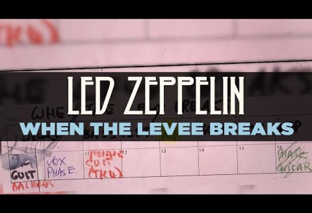 Led Zeppelin - When The Levee Breaks
