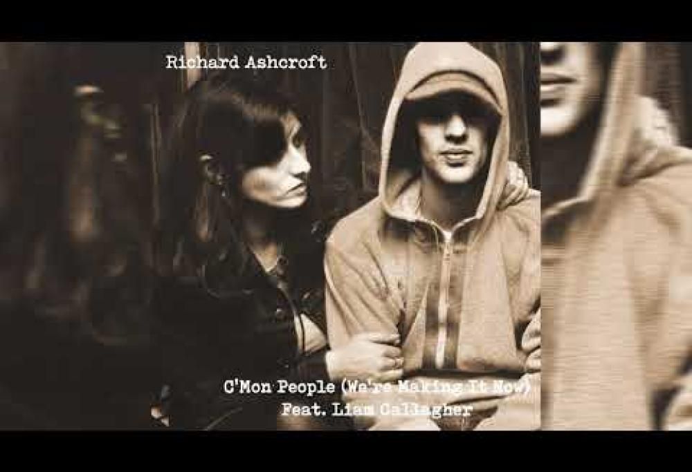 Richard Ashcroft - C'mon People (We're Making It Now) feat. Liam Gallagher