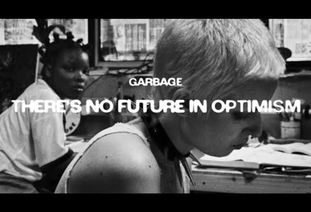 Garbage - There's No Future In Optimism