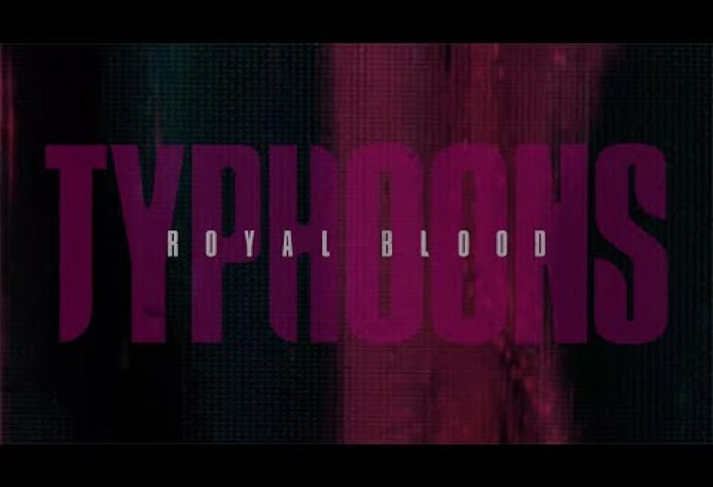 Royal Blood - Typhoons