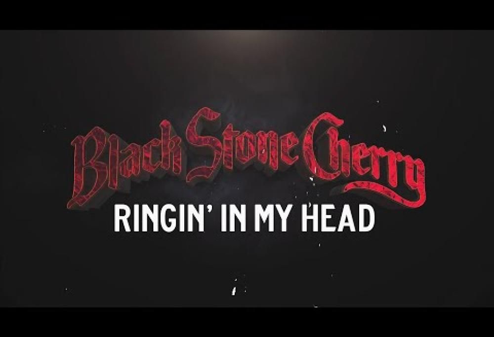 Black Stone Cherry - Ringin' In My Head