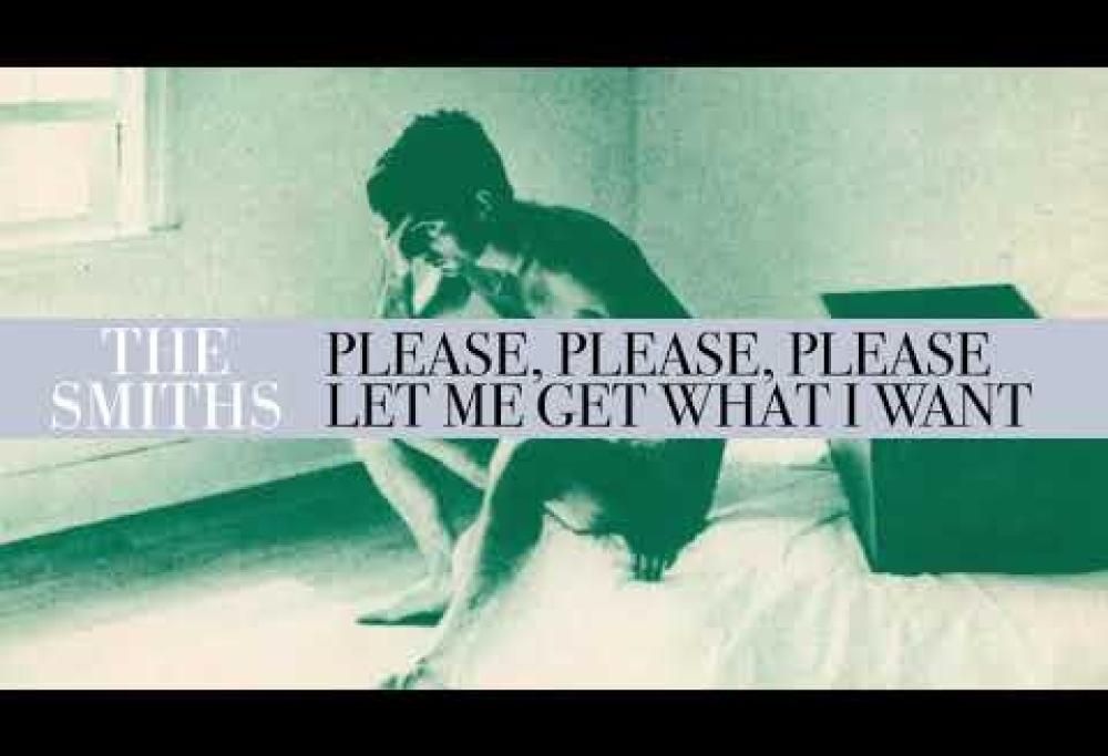 The Smiths - Please, Please, Please, Let Me Get What I Want