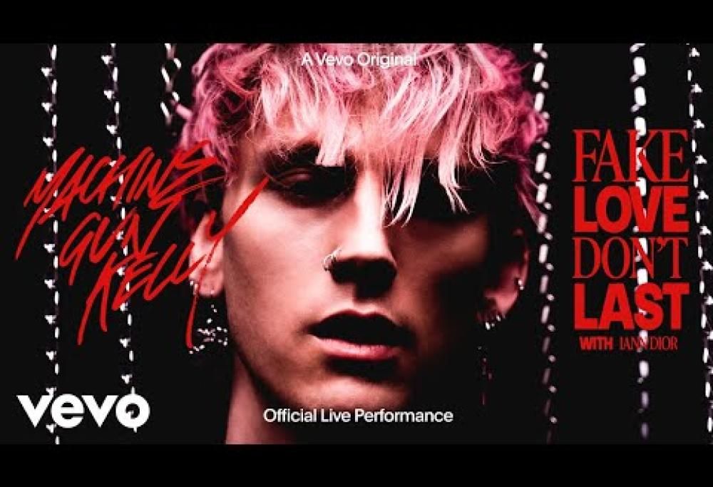 Machine Gun Kelly - Fake Love Don't Last (Feat. Iann Dior)