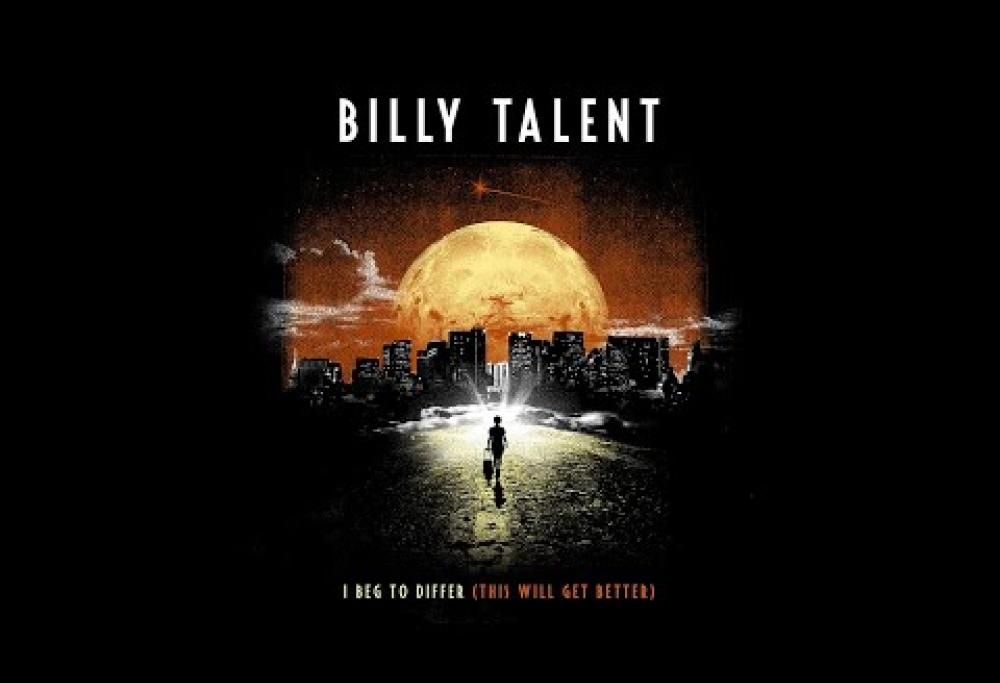 Billy Talent - I Beg To Differ (This Will Get Better)