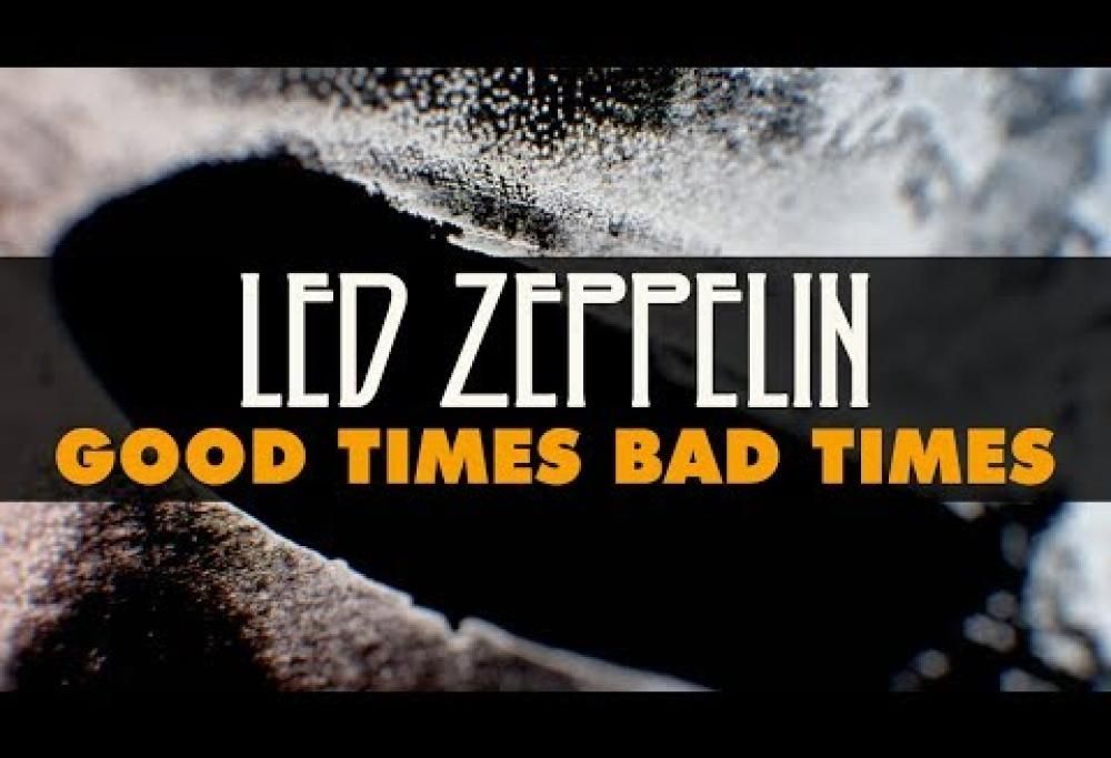 Led Zeppelin - Good Times Bad Times