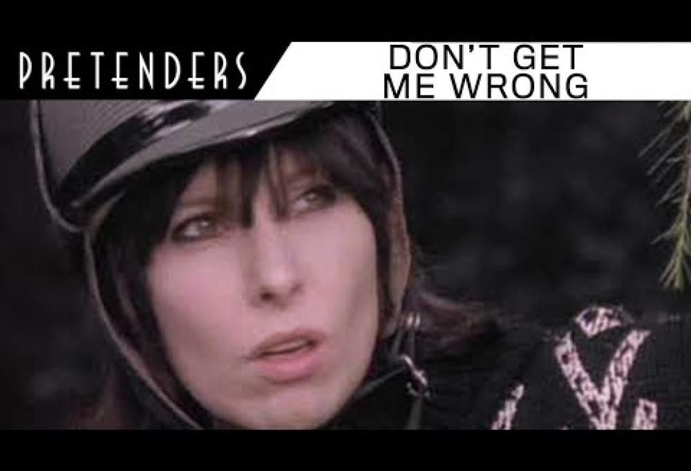 Pretenders - Don't Get Me Wrong