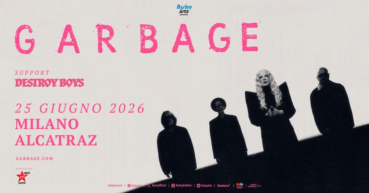 Concert poster: Garbage show in Milan at Alcatraz on June 25, 2026, with Destroy Boys as support.