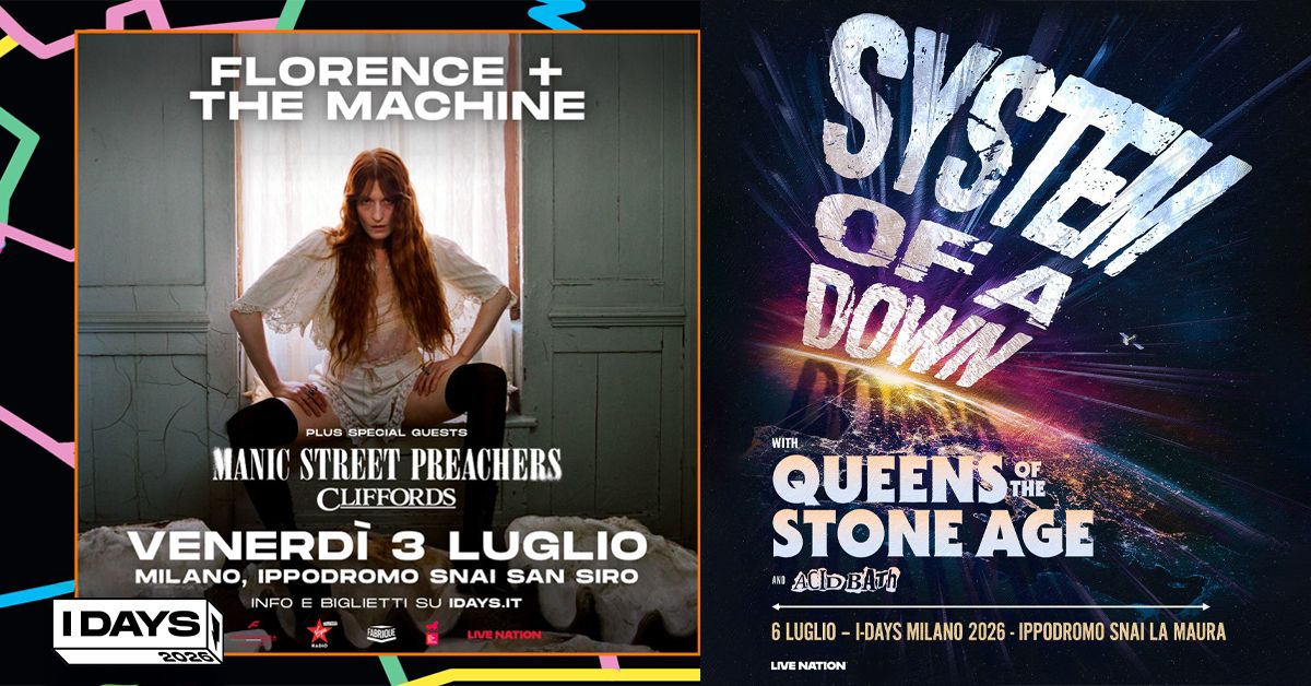 I-Days 2026 | Florence + The Machine e System Of A Down