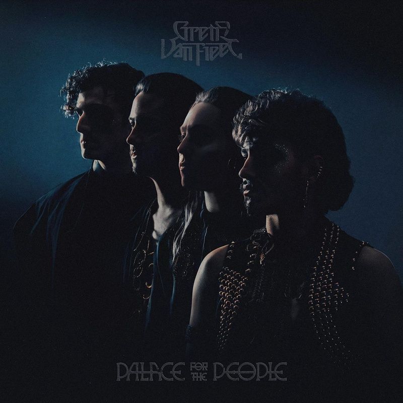 Greta Van Fleet album cover with four silhouetted band members in moody blue lighting, title at top and 'Palace for the People' at bottom.