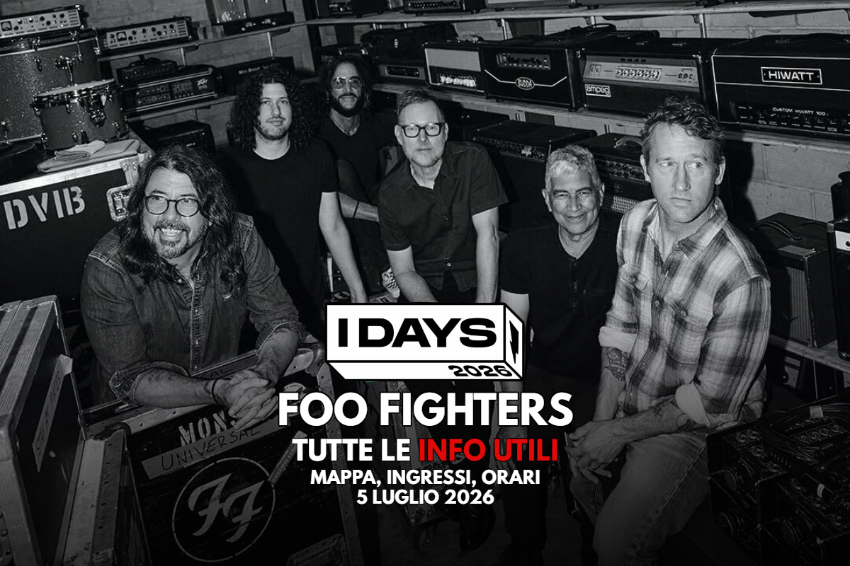 Foo Fighters: tutte le info utili (ingressi, mappa, orari) per il live a I-Days Milano del 5 luglio 2026