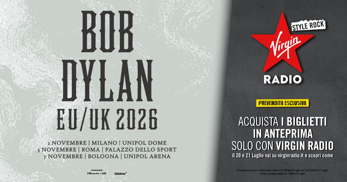 Bob Dylan: UFFICIALE in concerto a Milano, Roma e Bologna. Scopri come acquistare i biglietti IN ANTEPRIMA con Virgin Radio
