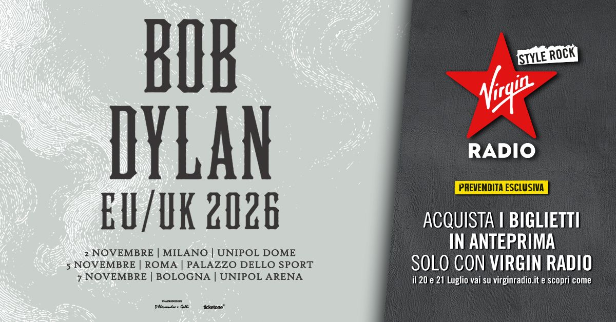 Bob Dylan: UFFICIALE in concerto a Milano, Roma e Bologna. Scopri come acquistare i biglietti IN ANTEPRIMA con Virgin Radio