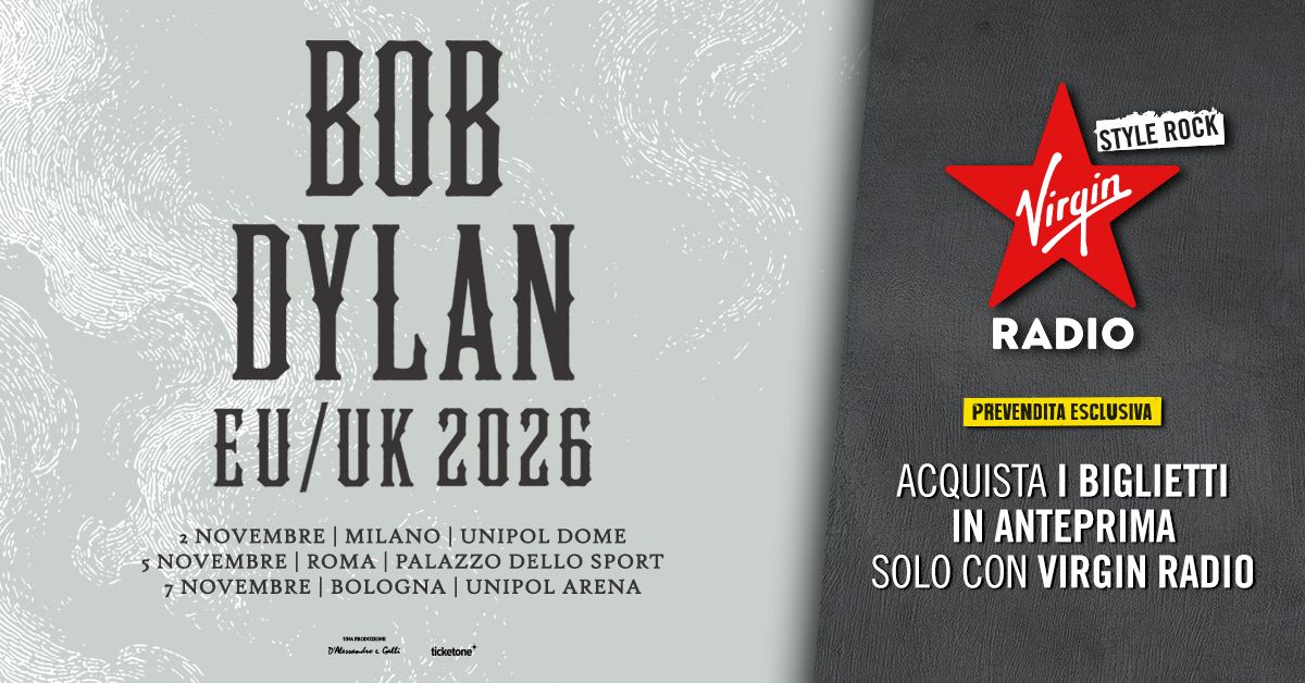 Poster announcing Bob Dylan EU/UK 2026 tour with dates and venues (Milano, Roma, Bologna). Virgin Radio promo on the right side.