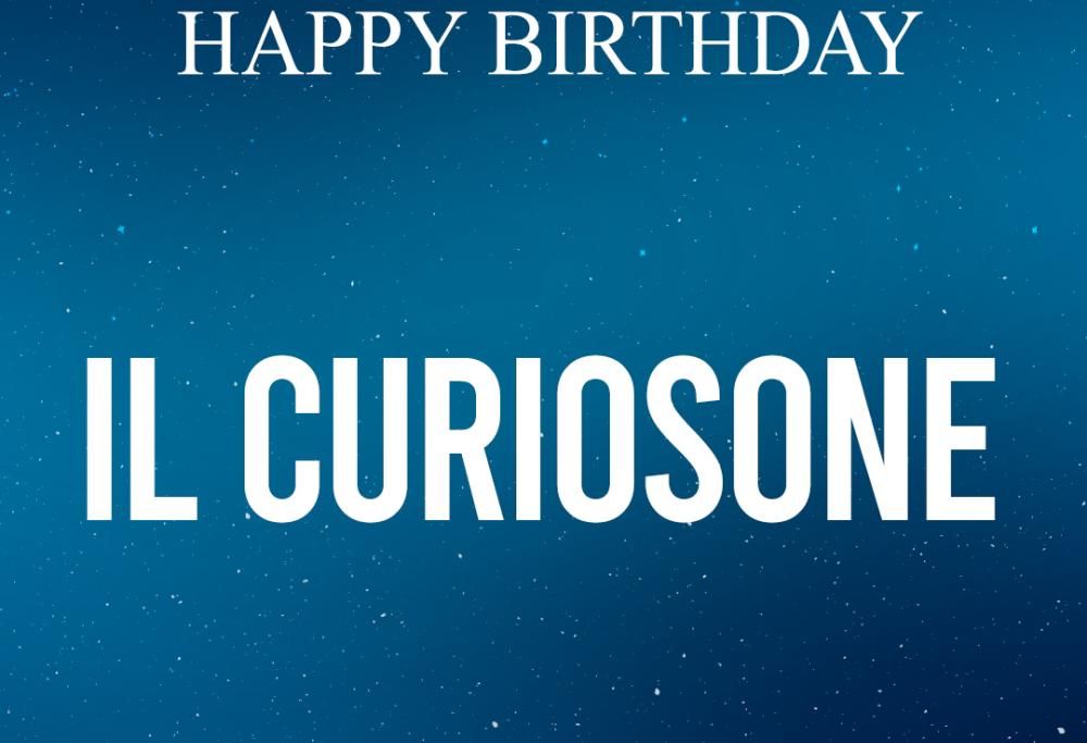 Happy Birthday – Il Curiosone e quella sua coppia leggendaria: i ricordi di Monica e Max